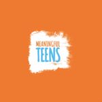 Meaningful Teens